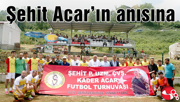 Şehit Kader Acar'ın anısına futbol turnuvası...