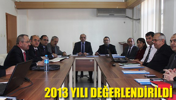 2013 YILI DEĞERLENDİRİLDİ