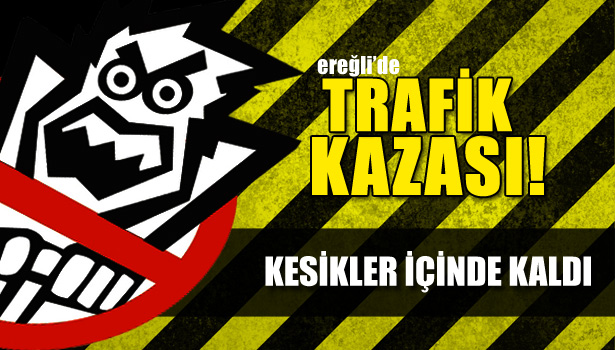 KESİKLER İÇİNDE KALDI