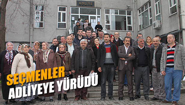 SEÇMENLER ADLİYEYE YÜRÜDÜ