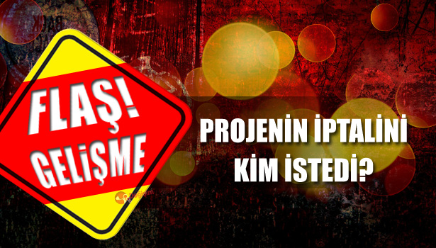 BAŞKAN GÜLŞEN, "PROJENİN İPTALİNİ İSTEYEN KANTARCI'DIR"