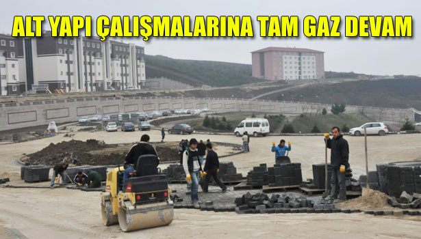 ALT YAPI ÇALIŞMALARINA TAM GAZ DEVAM