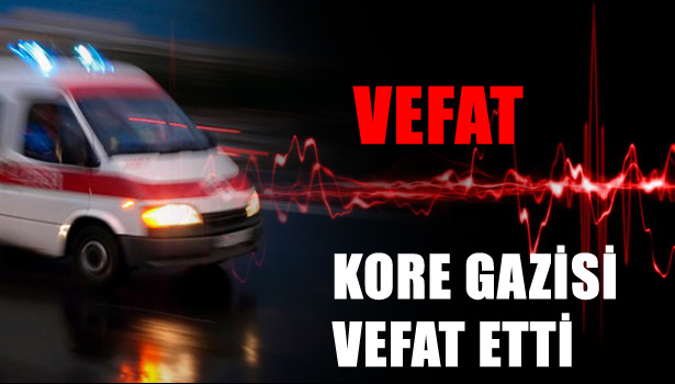 AKÇAKOCA'LI KORE GAZİSİ VEFAT ETTİ