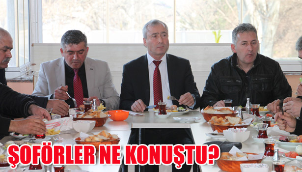 ŞOFÖRLER NE KONUŞTU?