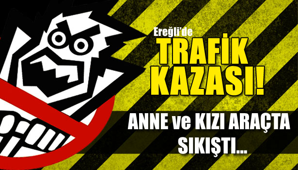 ANNE ve KIZI ARAÇTA SIKIŞTI...