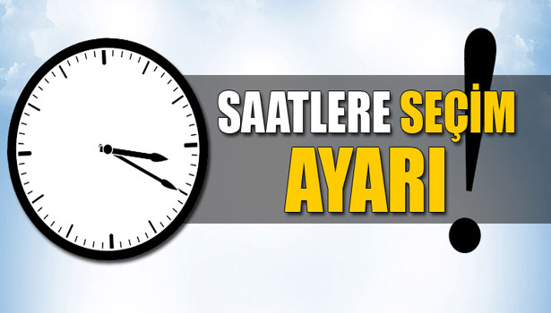 SAATLERİN İLERİ ALINMASI ERTELENDİ