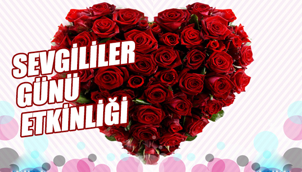 SEVGİLİLER GÜNÜ ETKİNLİĞİ