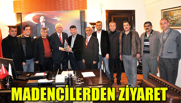 MADENCİLER'DEN BAŞKAN HALİL POSBIYIK'A ZİYARET