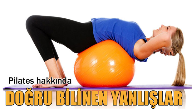 PİLATES HAKKINDA 'DOĞRU' BİLİNEN YANLIŞLAR