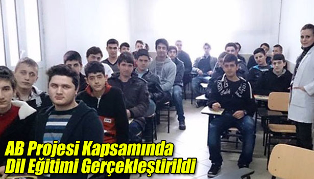 AB PROJESİ KAPSAMINDA DİL EĞİTİMİ GERÇEKLEŞTİRİLDİ