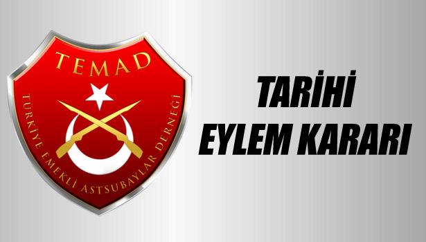 TEMAD'DAN TARİHİ EYLEM KARARI