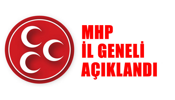 MHP İL GENELİ AÇIKLADI