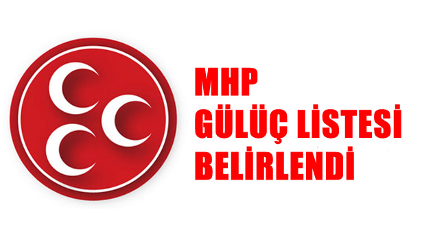 MHP GÜLÜÇ BELİRLENDİ