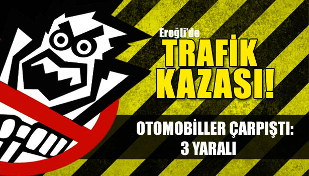 OTOMOBİLLER ÇARPIŞTI:3 YARALI