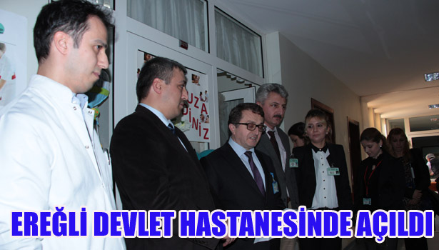 EREĞLİ DEVLET HASTANESİNDE AÇILDI