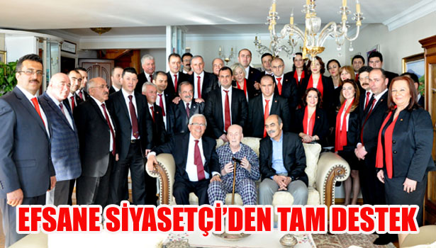 EFSANE SİYASETÇİ'DEN TAM DESTEK ...