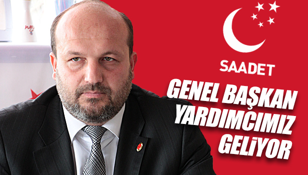 GENEL BAŞKAN YARDIMCIMIZ GELİYOR