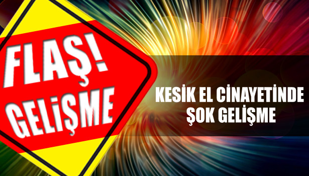 İŞTE CİNAYETİN BİLİNMEYEN AYRINTILARI