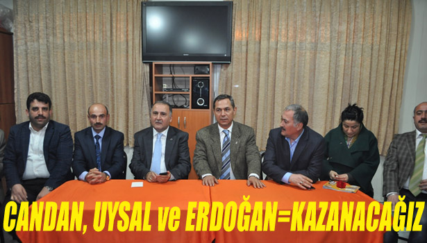 CANDAN, UYSAL ve ERDOĞAN=KAZANACAĞIZ