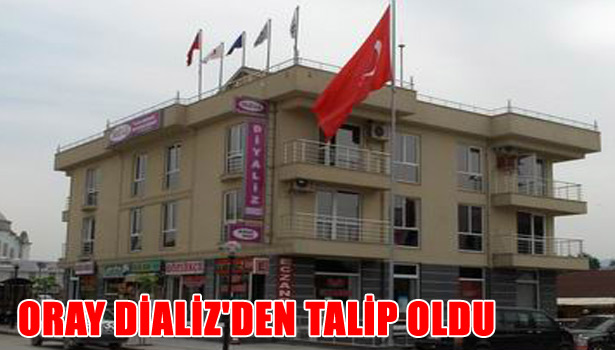 ORAY DİALİZ'DEN TALİP OLDU