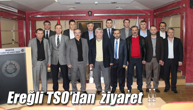 EREĞLİ TSO'DAN ZİYARET