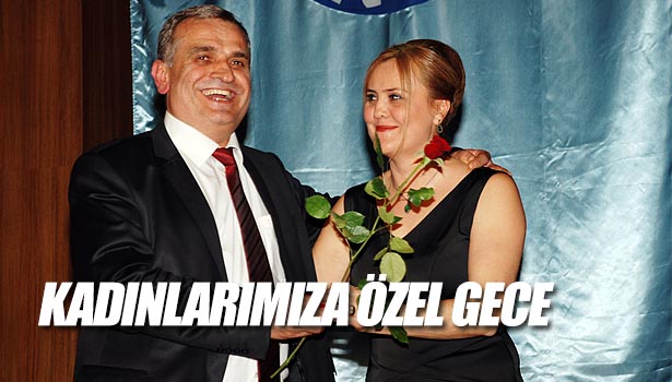 KADINLARIMIZA ÖZEL GECE