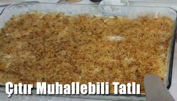 ÇITIR MUHALLEBİLİ TATLI NASIL YAPILIR?