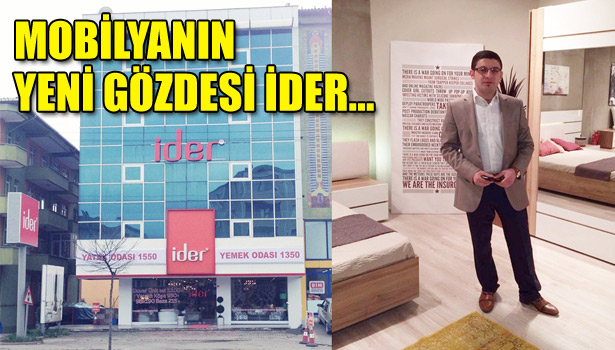 MOBİLYANIN YENİ GÖZDESİ İDER...