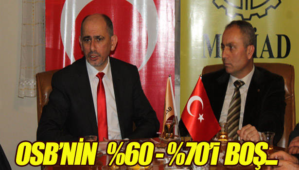 OSB'NİN %60-70'i BOŞ...