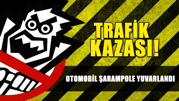 OTOMOBİL ŞARAMPOLE YUVARLANDI