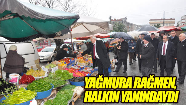 YAĞMURA RAĞMEN HALKIN YANINDAYDI