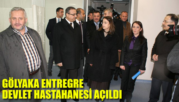 GÖLYAKA ENTREGRE DEVLET HASTAHANESİ AÇILDI
