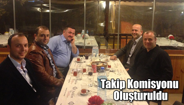 TAKİP KOMİSYONU OLUŞTURULDU