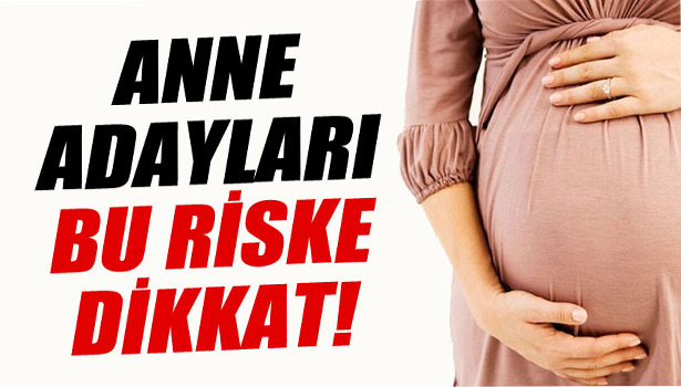 ANNE ADAYLARI KALP RİSKİNE DİKKAT