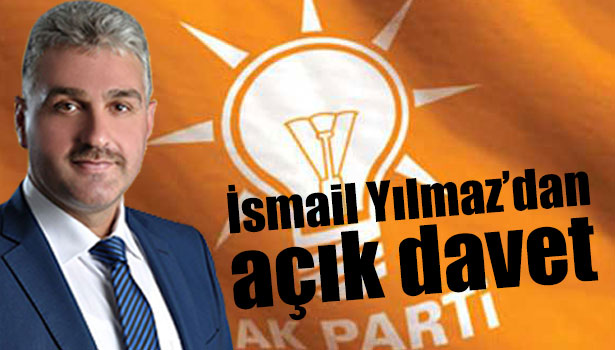 İSMAİL YILMAZ'DAN AÇIK DAVET