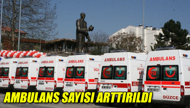 AMBULANS SAYISI ARTIRILDI