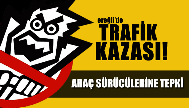 ARAÇ SÜRÜCÜLERİNE TEPKİ