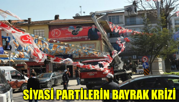 SİYASİ PARTİLERİN BAYRAK KRİZİ