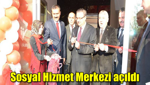 SOSYAL HİZMET MERKEZİ AÇILDI