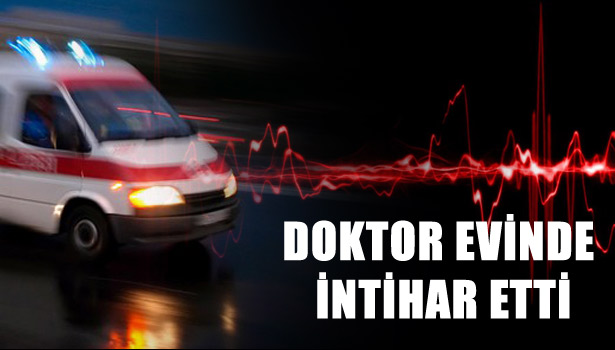 EVİNDE İNTİHAR ETTİ