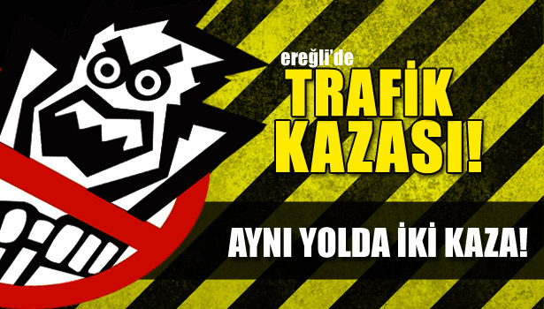 AYNI YOLDA 2 KAZA!