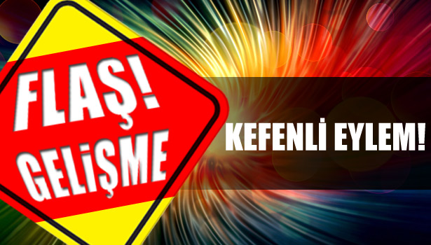 KEFENLİ EYLEM!