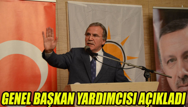 GENEL BAŞKAN YARDIMCISI AÇIKLADI
