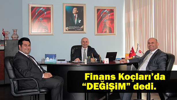 FİNANS KOÇLARI DA 'DEĞİŞİM' DEDİ