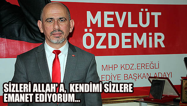 SİZLERİ ALLAH' A, KENDİMİ SİZLERE EMANET EDİYORUM