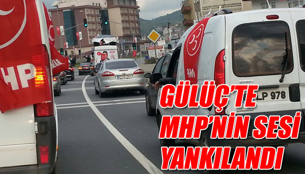 GÜLÜÇ'TE MHP SESİ YANKILANDI