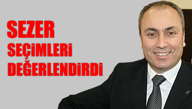SEZER DEĞERLENDİRDİ