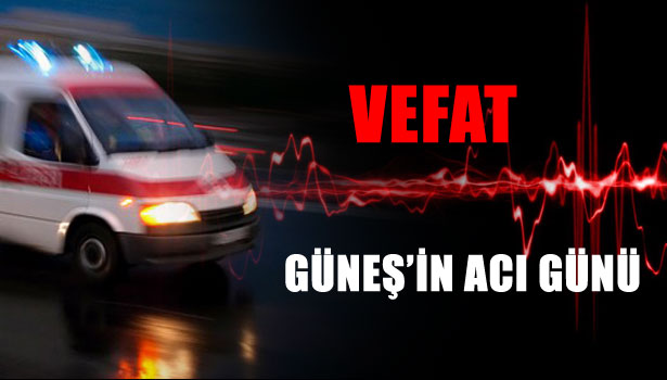 SALTUKOVA BELEDİYE BAŞKANI ZERRİN GÜNEŞ'İN ACI GÜNÜ