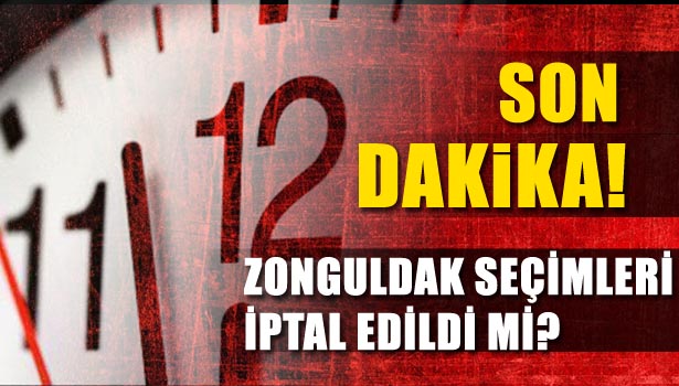 SEÇİM İPTAL Mİ EDİLDİ