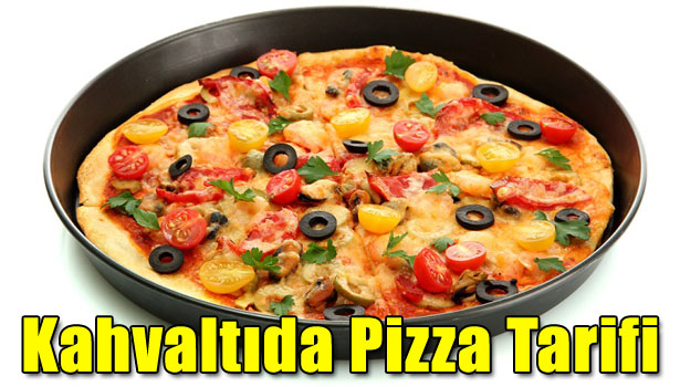 KAHVALTIDA PİZZA!